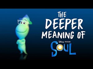 The Deeper Meaning of Disney & Pixar's "SOUL" Movie