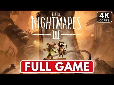LITTLE NIGHTMARES 3 Gameplay Walkthrough FULL GAME [4K 60FPS] - No Commentary