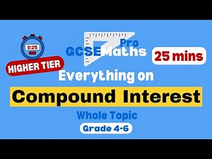 EVERYTHING COMPOUND INTEREST in 25 minutes! | GCSE Maths Pro
