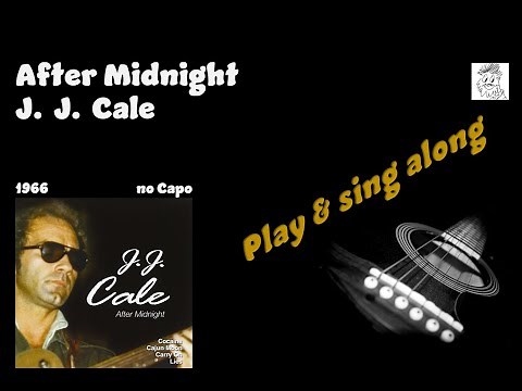 After Midnight JJ Cale Clapton sing & play along sing & play along guitar chords & lyrics