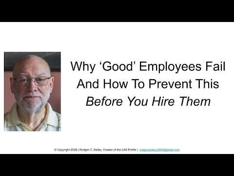 Why Good Employees Fail And How To Prevent This Before You Hire Them