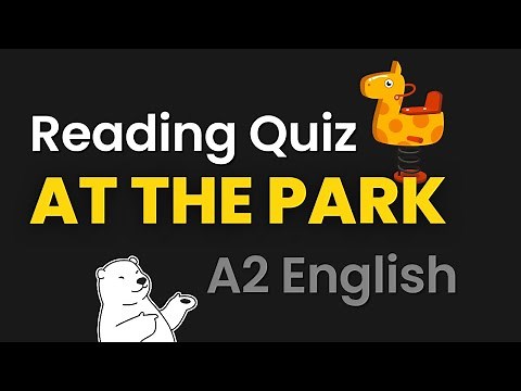 A2 English Reading Comprehension Quiz | A Day at the Park 🌳