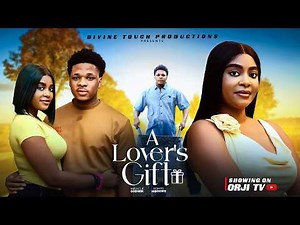 A LOVER'S GIFT - MIRACLE GODWIN/SOMTO IGBOKWE/NIGERIAN MOVIES 2026 LATEST MOVIES