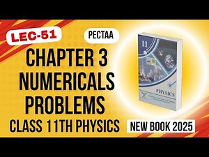 Chapter 3 Numericals Problems | Class 11th Physics New Book 2025 | PECTAA
