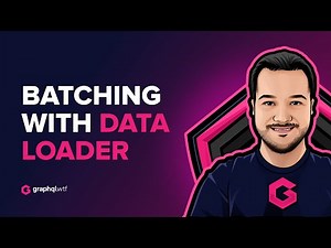 Batching GraphQL Requests with DataLoader