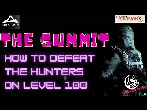 DIVISION 2 - THE SUMMIT - HOW TO DEFEAT THE HUNTERS ON THE 100TH FLOOR