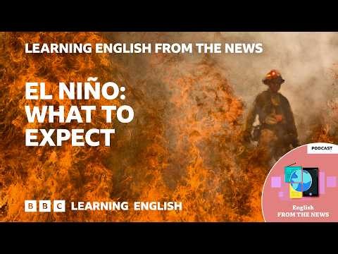 What could a super El Niño bring? BBC Learning English from the News