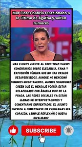 🔥 Mar Flores habría reaccionado a lo último de Ágatha y saltan rumores