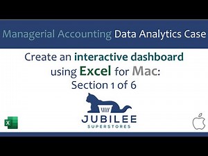 Jubilee Superstores: Managerial Accounting Interactive Dashboard Tutorial Video, Section 1 of 6