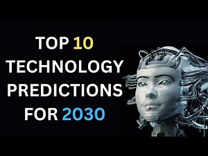 Top 10 Technology Predictions For 2030