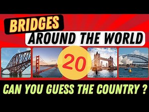 Ultimate Geography Quiz: Identify 20 World-Famous Bridges - Travel Trivia
