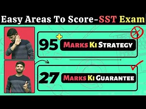 Easy Areas To Score in SST Exam Class 10 2023-24 | Secure 27 Marks Without Fail in SST Exam