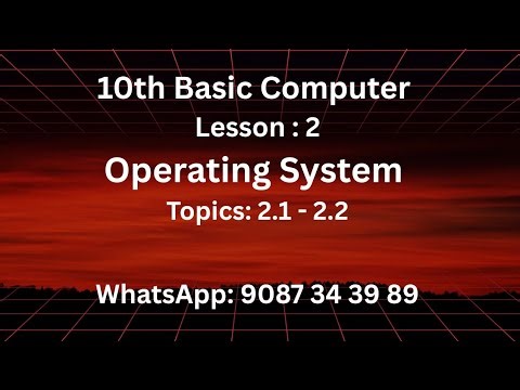 10th Basic Computer/ Lesson 2 / Operating System/ Topics: 2.1 - 2.2