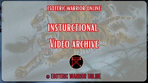 Esoteric Warrior online instructional Video Archive