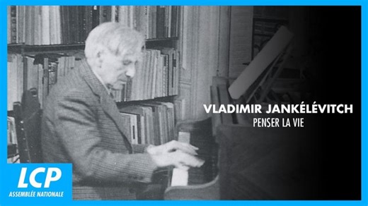 Vladimir Jankélévitch, penser la vie | Documentaire complet LCP | karkar hassane