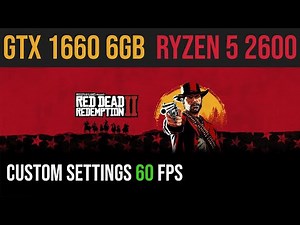Red Dead Redemption 2 | GTX 1660 | Ryzen 2600 | 1080p
