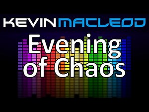 Kevin MacLeod: Evening of Chaos