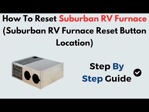 How to Reset Suburban RV Furnace | Reset Button Location & Step-by-Step Restart Guide