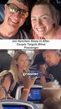 Jen Hamilton Helps Blind Passenger After Couple Targets Him on Flight