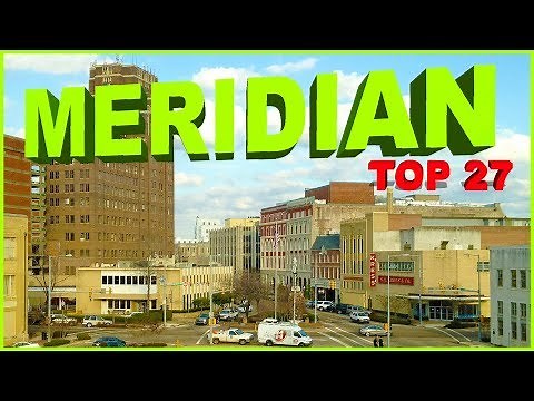 Top 27 Things you NEED to know about MERIDIAN, Mississippi