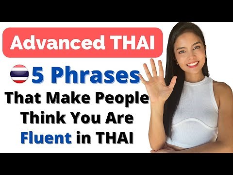 Advanced Thai - 5 Phrases That Make People Think You're Fluent