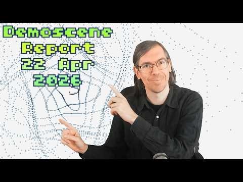 Demoscene Report 22 April 2026