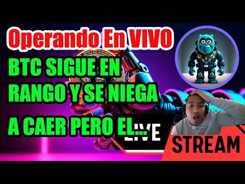 TRADING EN VIVO , BTC SIGUE EN RANGO Y SE NIEGA A CAER PERO EL DESASTRE ES INMINENTE