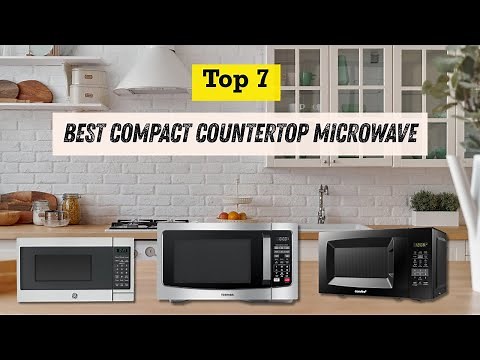 I Tested the 7 Best Compact Countertop Microwaves | Small but Powerful