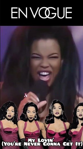 En Vogue 'My Lovin' (You're Never Gonna Get It)'