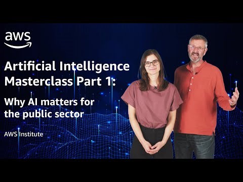 AI Masterclass Part 1: Best uses of AI for governments | AWS Public Sector