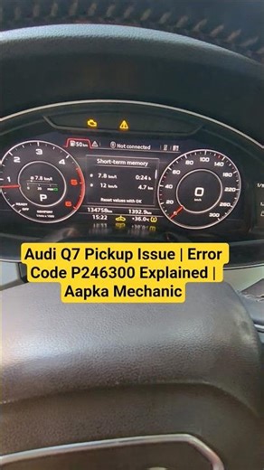 Audi Q7 Pickup Issue | Error Code P246300 Explained |
