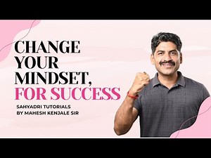 Change Your Mindset For Success | Sahyadri Tutorials | Mahesh Sir