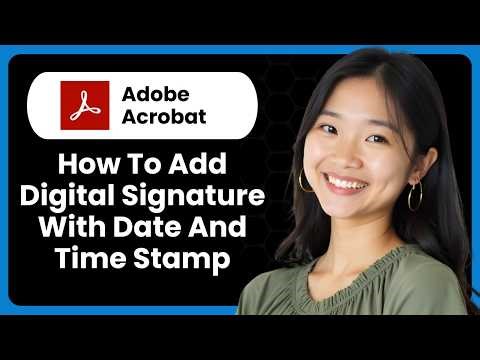 How To Add Digital Signature To PDF With Date And Time Stamp In Adobe Acrobat DC