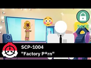 SCP Segala Jenis 4no Lengkap! - SCP-1004 "Factory P*rn"