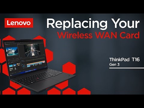 Replacing Your Wireless WAN Card | ThinkPad T16 Gen 3 | Customer Self Service