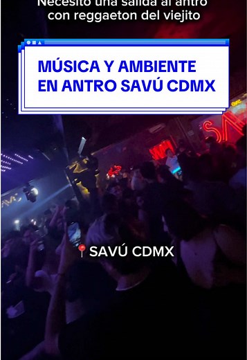 En SAVÚ el reggaetón nunca falta y el ambiente tampoco. CDMX sabe dónde se vive la verdadera fiesta. #fyp #viral #parati #reggaeton #dondeircdmx