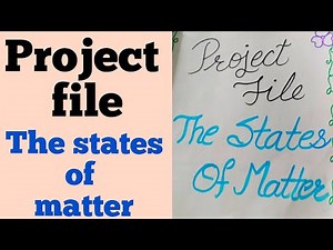 science project file/the states of matter project file/science project file/matter file class 12 th