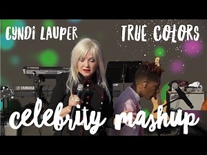 Cyndi Lauper – True Colors (Celebrity Mashup)