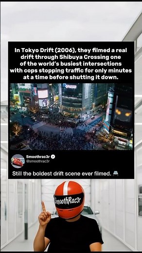 Tokyo Drift (2006)—filmed a real drift in Shibuya Crossing, one of the world’s busiest intersections