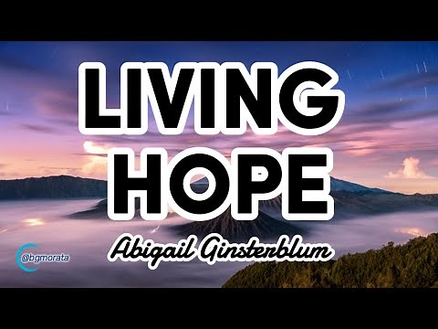 Living Hope | Abigail Ginsterblum | Praise and Worship Song [With Lyrics]