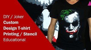 DIY / Joker - Custom Design T-shirt Printing