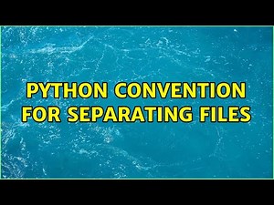 Python convention for separating files