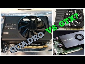 Quadro vs Gtx k2200 vs gtx750tisc vs gtx1050ti