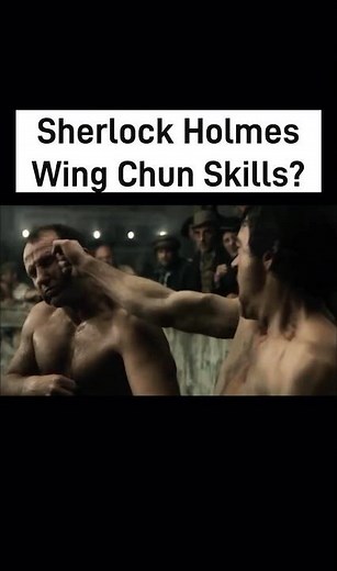 Sherlock Holmes Wing Chun Skills - Kung Fu Motivation
