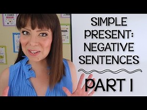 SIMPLE PRESENT NEGATIVE SENTENCES - PART 1