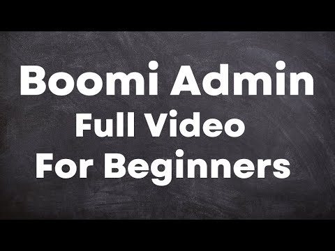 Boomi Admin Full Video for Beginners