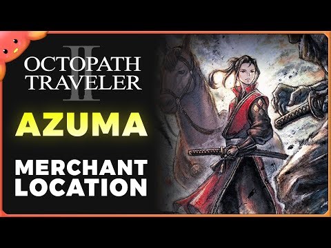 Merchant Azuma Location and how to trigger - Octopath Traveler II (Hikari Chapter 3 Wellgrove)