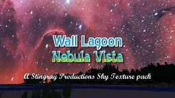 WALL LAGOON NEBULA VISTA! Sky Texture Pack! ALL VERSIONS! Minecraft Texture Pack