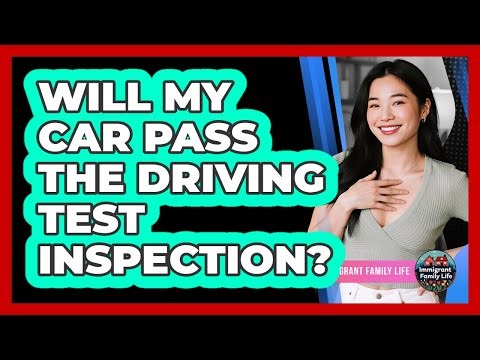 Will My Car Pass The Driving Test Inspection?