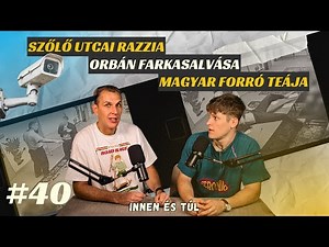 Szőlő utcai razzia, Orbán farkasalvása, Magyar forró teája